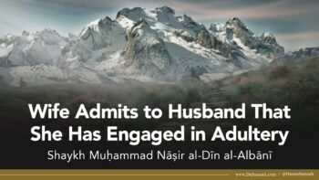 Wife Admits Adultery to Her Husband | Shaykh Al-Albani