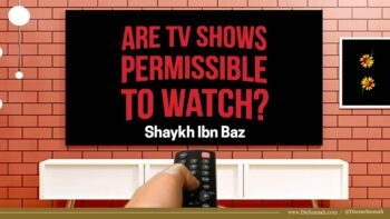 Are TV Shows Permissible To Watch? | Shaykh Ibn Baz