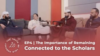 EP4 | The Importance of Remaining Connected to the Scholars | Bro Shamsi and Abdullah al-Yemeni