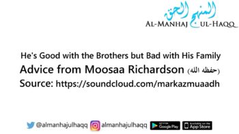 He’s Good with the Brothers but Bad with His Family – Advice from Moosaa Richardson