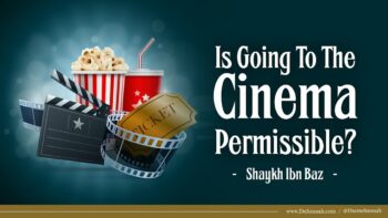 Is Going To The Cinema Permissible? | Shaykh Ibn Baz